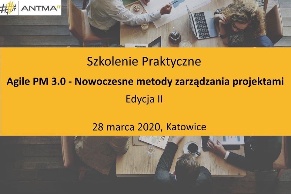 Agile Project Manager – Nowoczesne metody zarządzania projektami – Edycja II – Katowice, Kraków